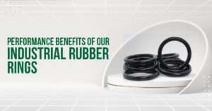 Read more about the article Performance Benefits of Our Industrial Rubber Rings