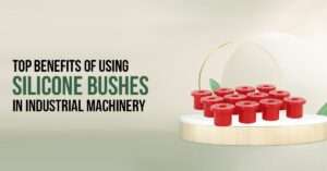 Read more about the article Top Benefits of Using Silicone Bushes in Industrial Machinery