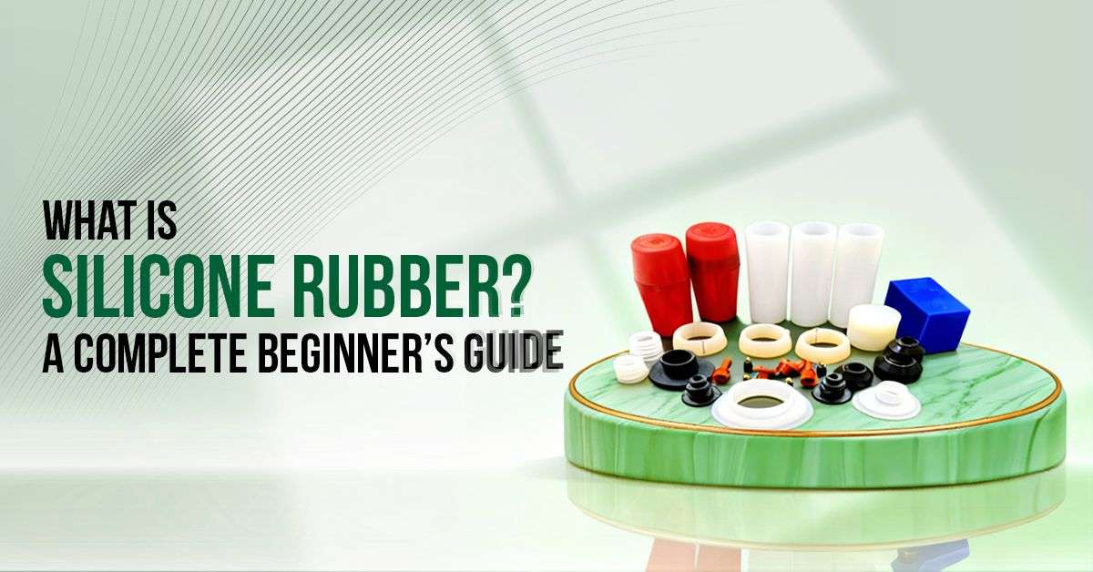 You are currently viewing What Is Silicone Rubber? A Complete Beginner’s Guide